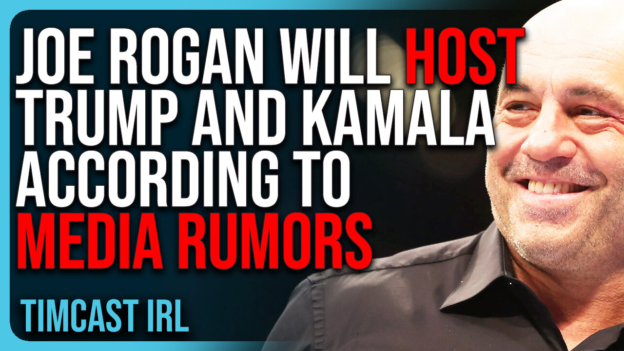 Joe Rogan Will Host Trump AND Kamala According To Media Rumors, Joe Confirmed NOTHING