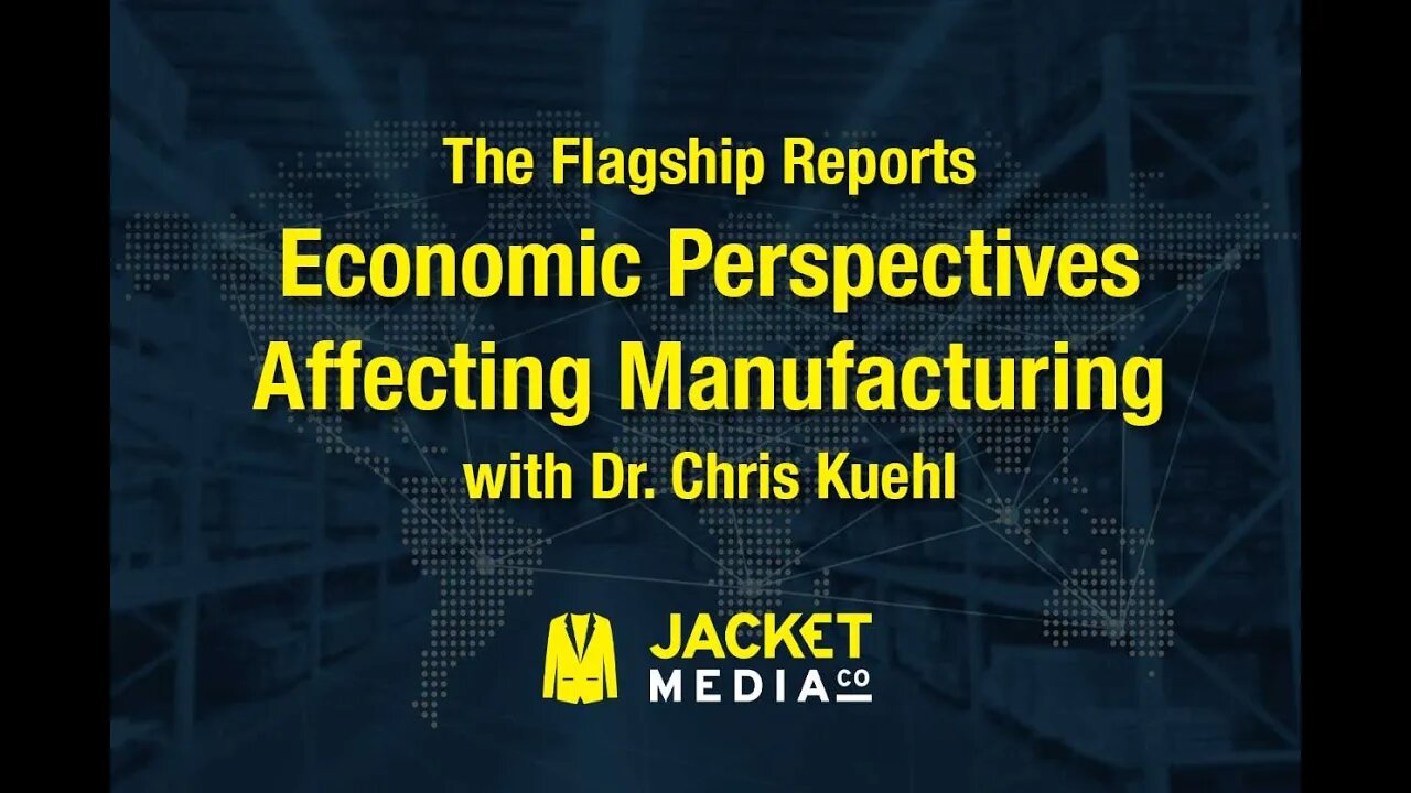 The Flagship Reports - Economic Perspectives Affecting Manufacturing