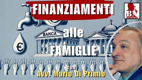 FINANZIAMENTI alle FAMIGLIE con L'avvocato. Mario di PRIMIO | Dritti e Diritto