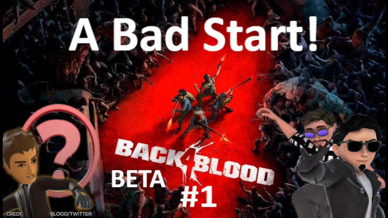 A Bad Start! - Back 4 Blood (Beta) 4 player Co-op w/ fwiends #1