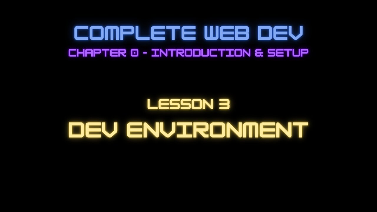 Complete Web Developer Chapter 0 - Lesson 3 Development Environment