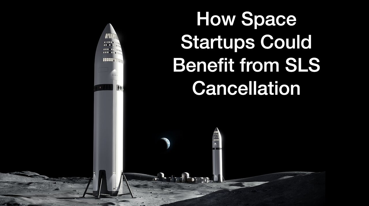 How Space Startups Could Benefit from SLS Cancellation