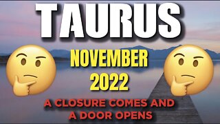 Taurus ♉ 🚪🪟 A CLOSURE COMES AND A DOOR OPENS🚪🪟 Horoscope for Today NOVEMBER 2022 ♉ Taurus tarot ♉