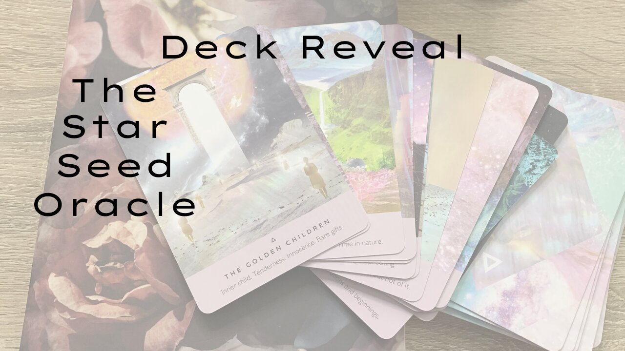 Deck Reveal- The Star Seed Oracle