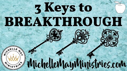 3 KEYS to Breakthrough (Prophecy & Teaching)