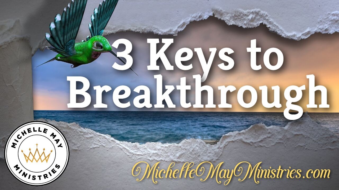 3 KEYS to Breakthrough (Prophecy & Teaching)