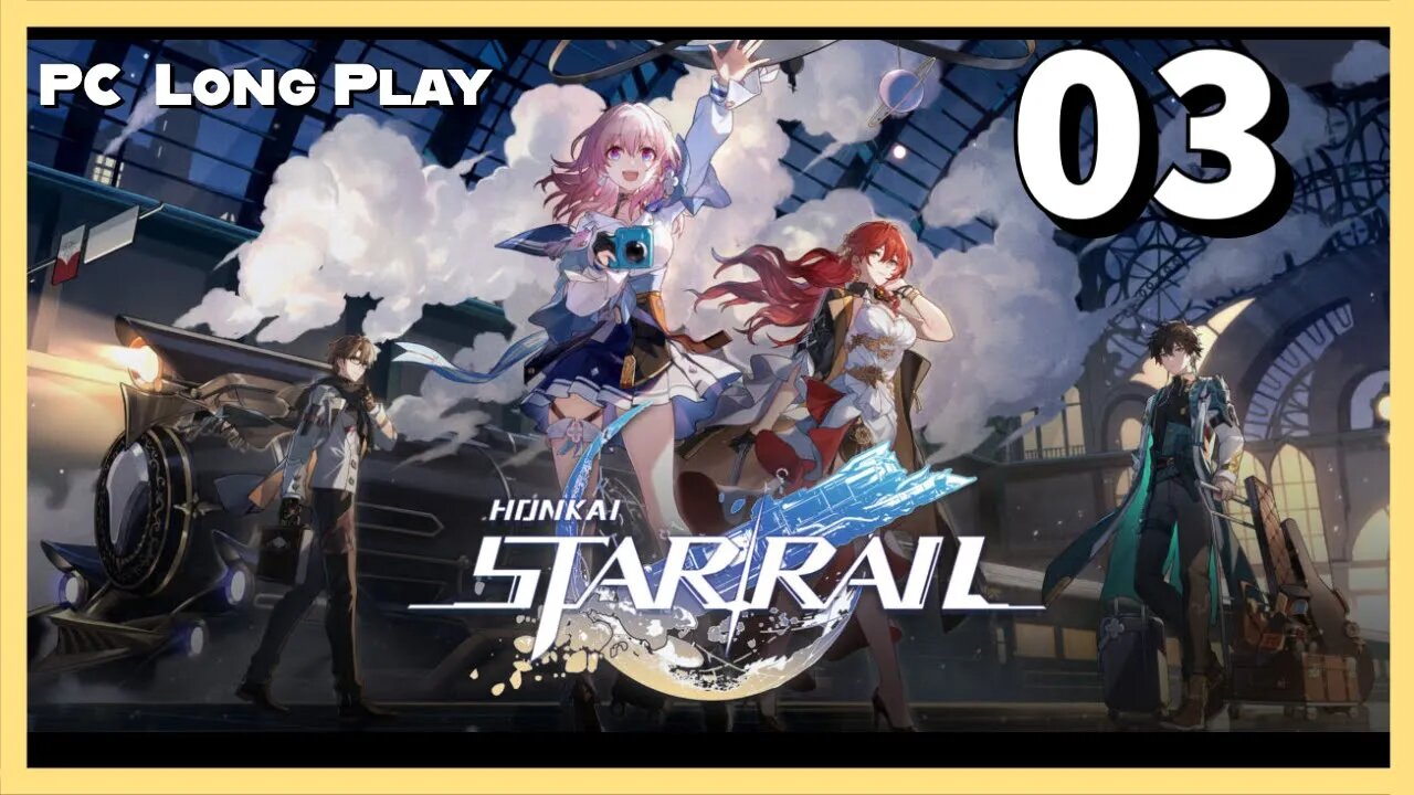 Lets Play Honkai: Star Rail (PC Long Play) - Episode 03