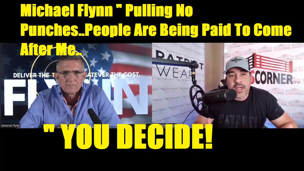 Michael Flynn " Pulling No Punches..People Are Being Paid To Come After Me.." YOU DECIDE!