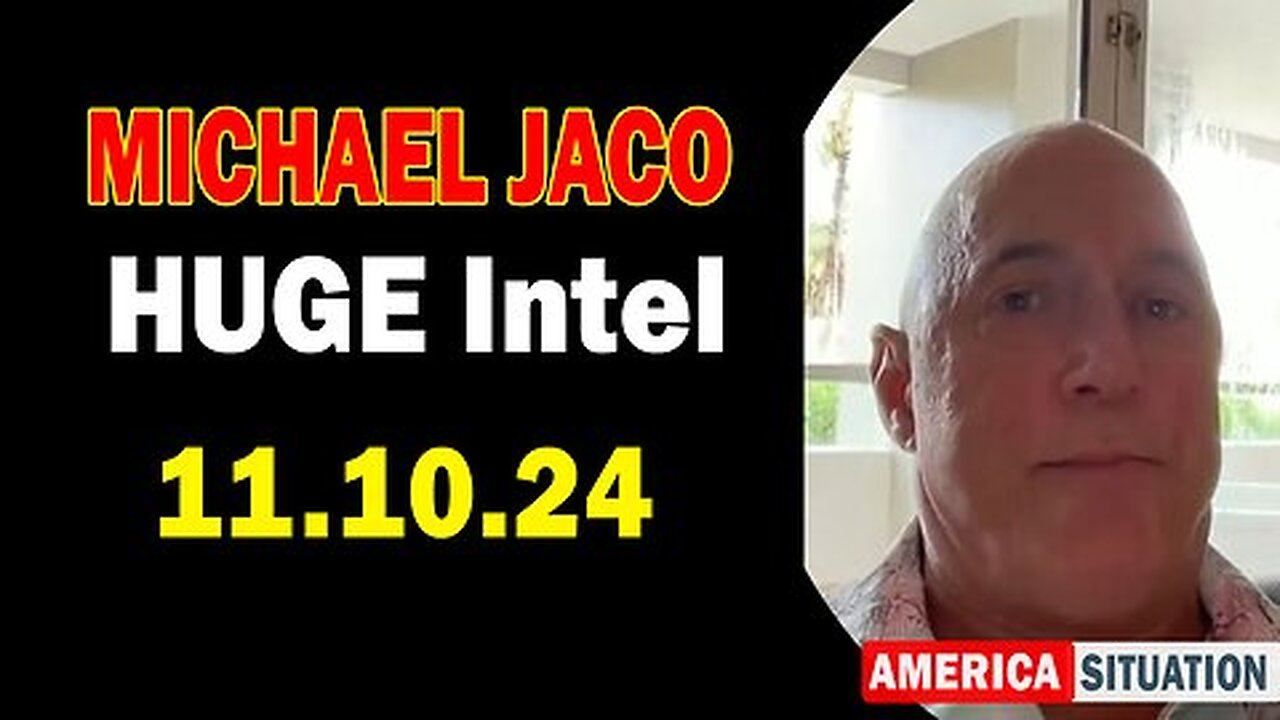 Michael Jaco HUGE Intel 11.10.24 - Something Unexpected Is About To Happen