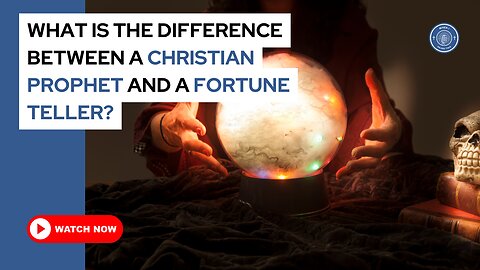 What is the difference between a Christian prophet and a fortune teller?