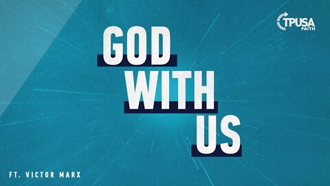 God With Us ft. Victor Marx | TPUSA Faith