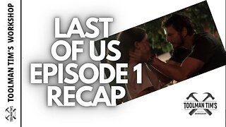 239. THE LAST OF US EPISODE 1 RECAP - A Modern Classic