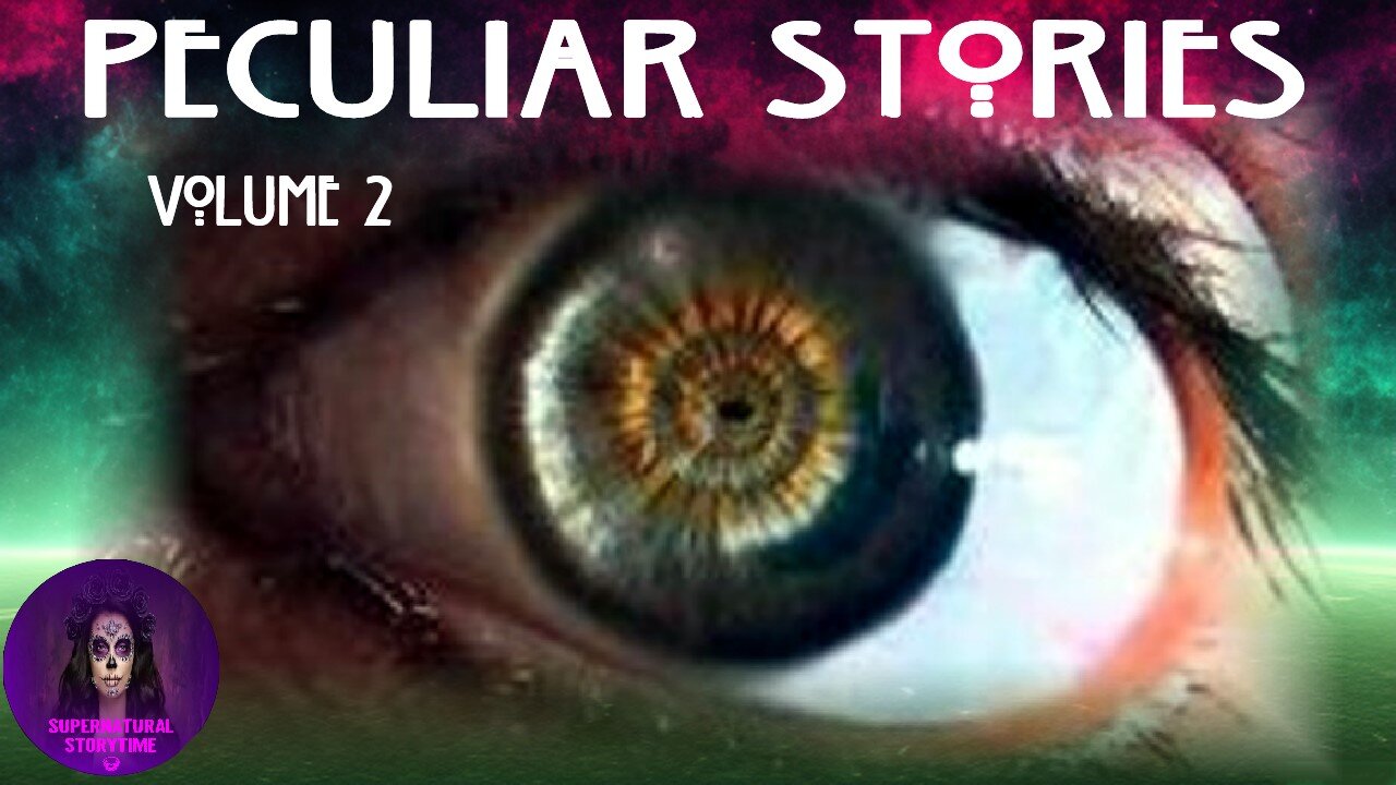 Peculiar Stories | Volume 2 | Supernatural StoryTime E326