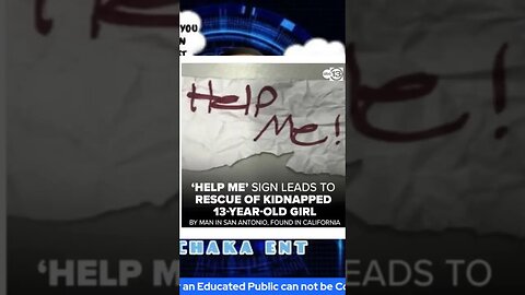 Kidnapped 13 yr old saved by help me sign