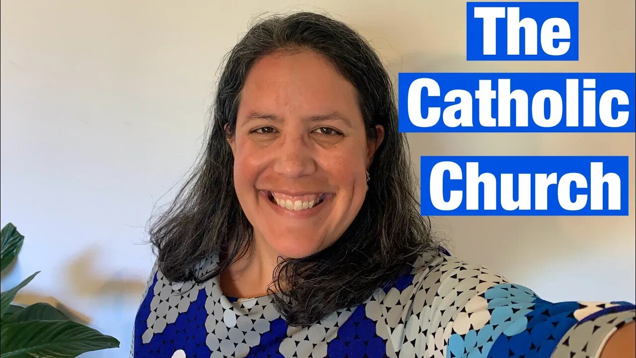 What is the Catholic Church? | Cassandra Blanco