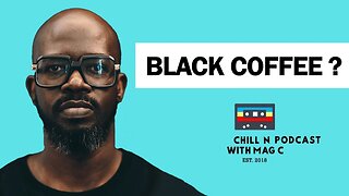 The Black Coffee Episode On Podcast And Chill | Enhle Mbali Videos