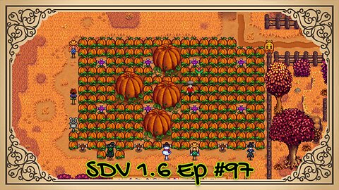 The Meadowlands Episode #97: A BIG Harvest! (SDV 1.6 Let's Play)