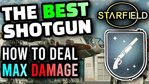 Starfield - The BEST Shotgun, How To MAX Your DMG