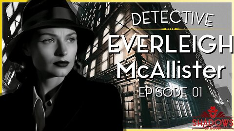 Everleigh McAllister Has Landed || Shadows of Doubt