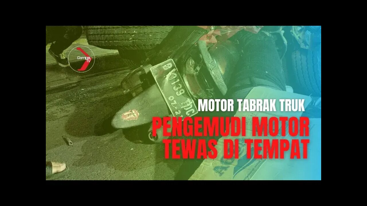 MOTOR TABRAK TRUK YANG SEDANG BERHENTI, PEMOTOR TEWAS DITEMPAT