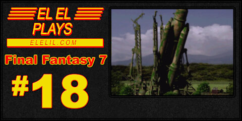 El El Plays Final Fantasy 7 Episode 18: Domestic Amuse