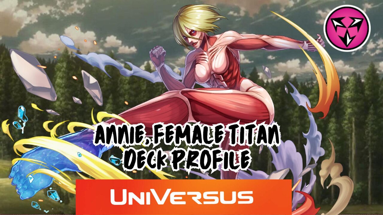 My(would be) Atlanta Deck - Annie, Female Titan(Chaos) - Deck Overview - Universus - Attack on Titan