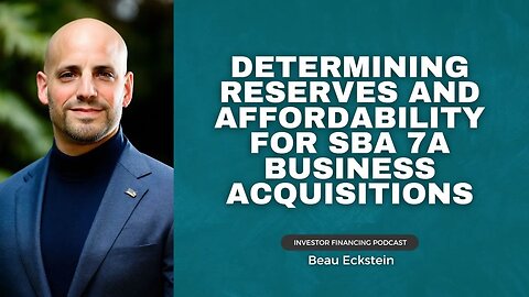 Determining Reserves and Affordability for SBA 7A Business Acquisitions