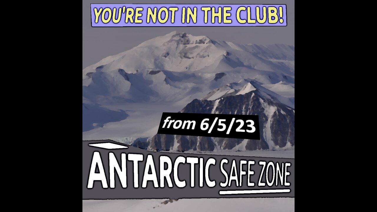 ANTARCTIC SAFE ZONE! (from 6/5/23)