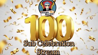 100 sub celebration stream