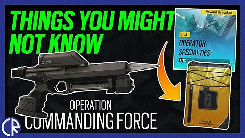Things You Might Not Know #ad - Operation Commanding Force - 6News - Rainbow Six Siege