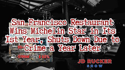 San Francisco Restaurant Wins Michelin Star in Its 1st Year, Shuts Down Due to Crime a Year Later