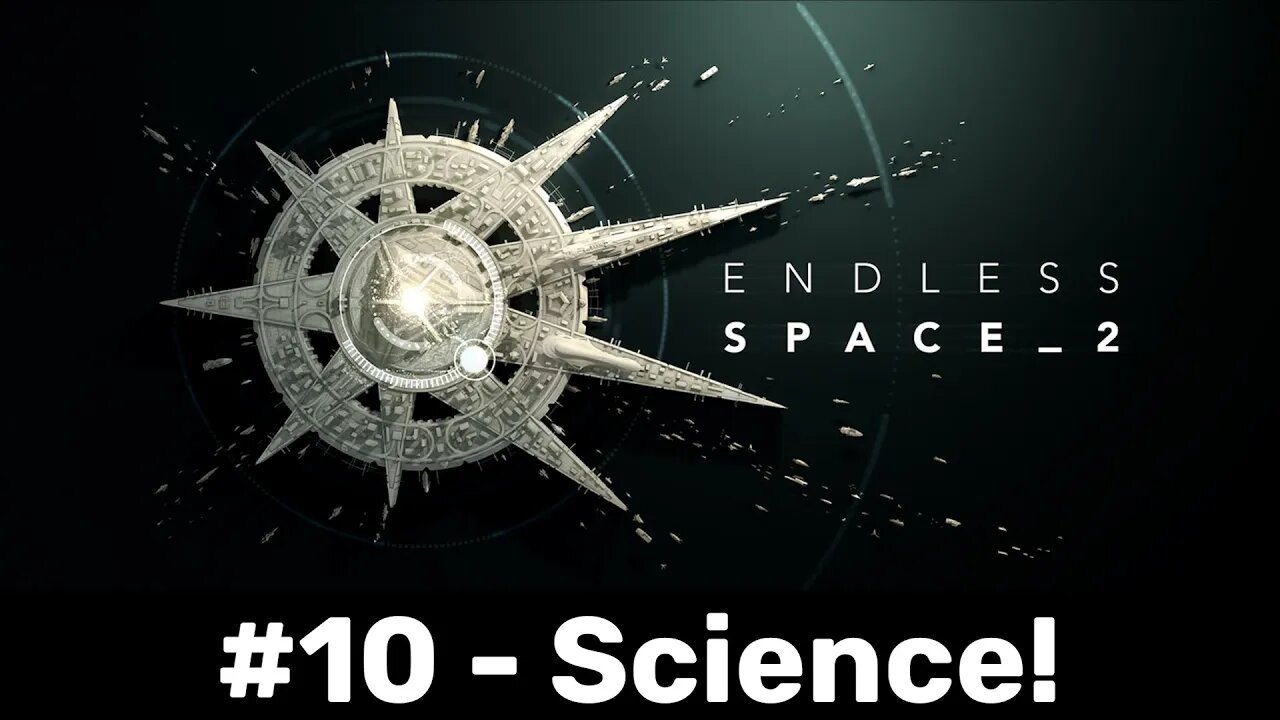 Endless Space 2 #10 - Science!