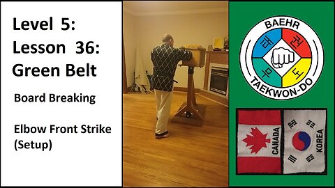 Baehr Taekwondo: 05-36: Green Belt: Board Breaking - Elbow Front Strike (Setup)