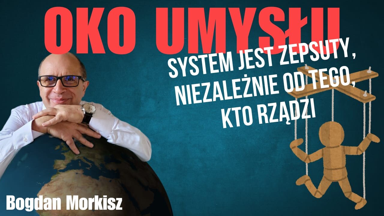 Oko umysłu - System jest zepsuty, niezależnie od tego, kto rządzi