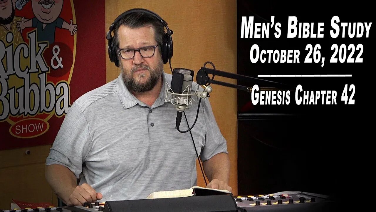 Genesis Ch. 42 | Men's Bible Study by Rick Burgess - LIVE - Oct. 26, 2022