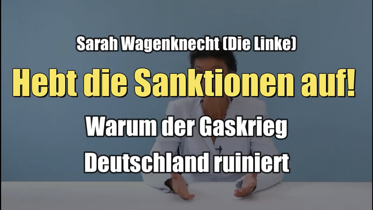 Hebt die Sanktionen auf! Warum der Gaskrieg Deutschland ruiniert (Sahra Wagenknecht I 07.07.2022)