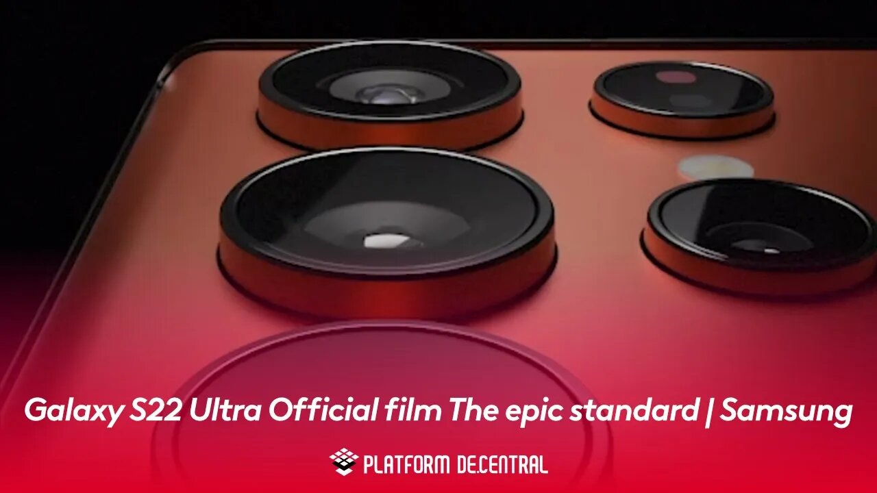 Galaxy S22 Ultra Official film The epic standard Samsung