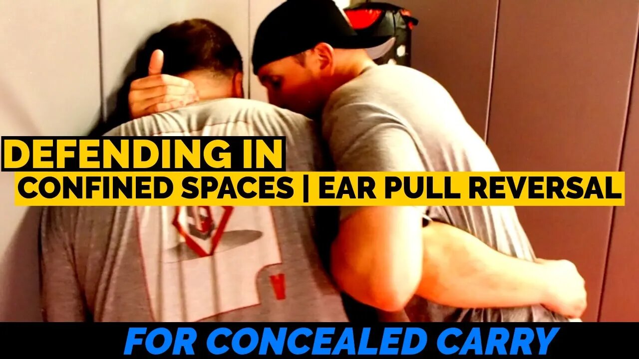 Defending in Confined Spaces for Concealed Carry | Ear Pull Reversal