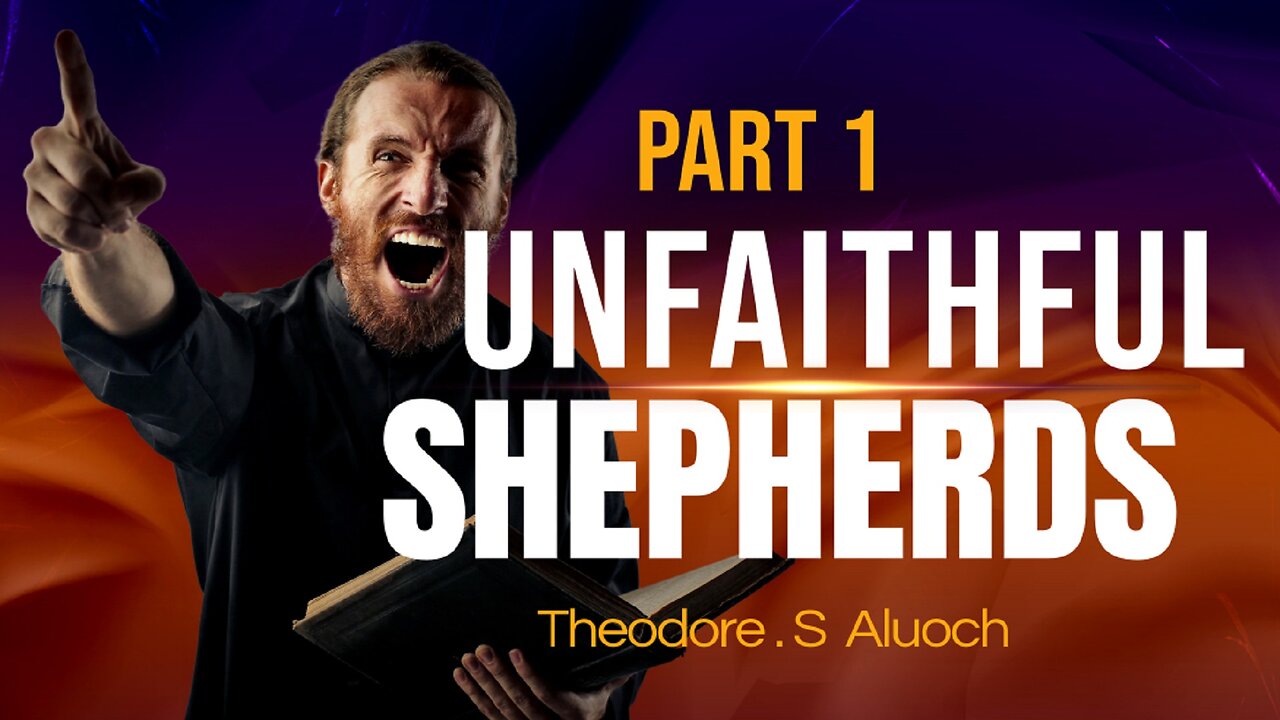 Unfaithful Shepherds Part 1