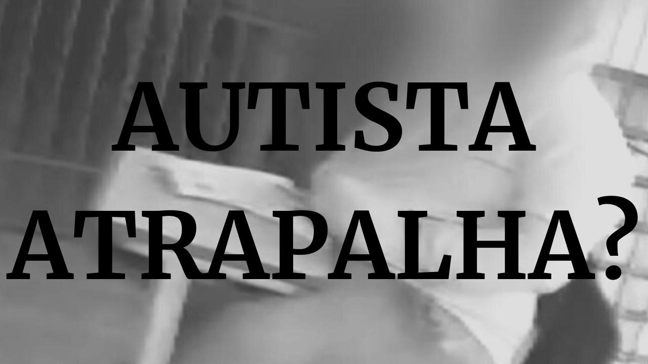 Autista atrapalha?