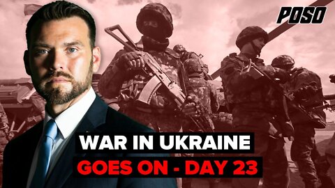 War In Ukraine - Day 23