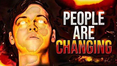 People Are Beginning To Change - (The Bible Warned Us This Would Happen)