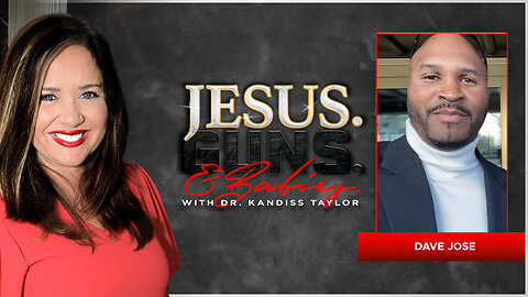 JESUS. GUNS. AND BABIES. w/ Dr. Kandiss Taylor ft. Dave Jose