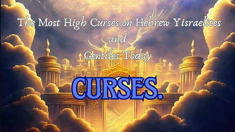 The Most High Curses On IBRI/HEBREW Yisraelites and Gentiles Today