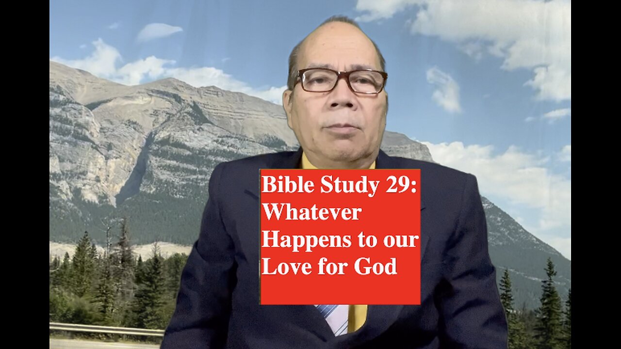 Bible Study 29: Whatever Happens to our Love for God