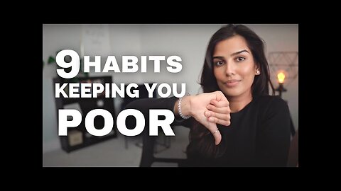 9 habits keeping you poor