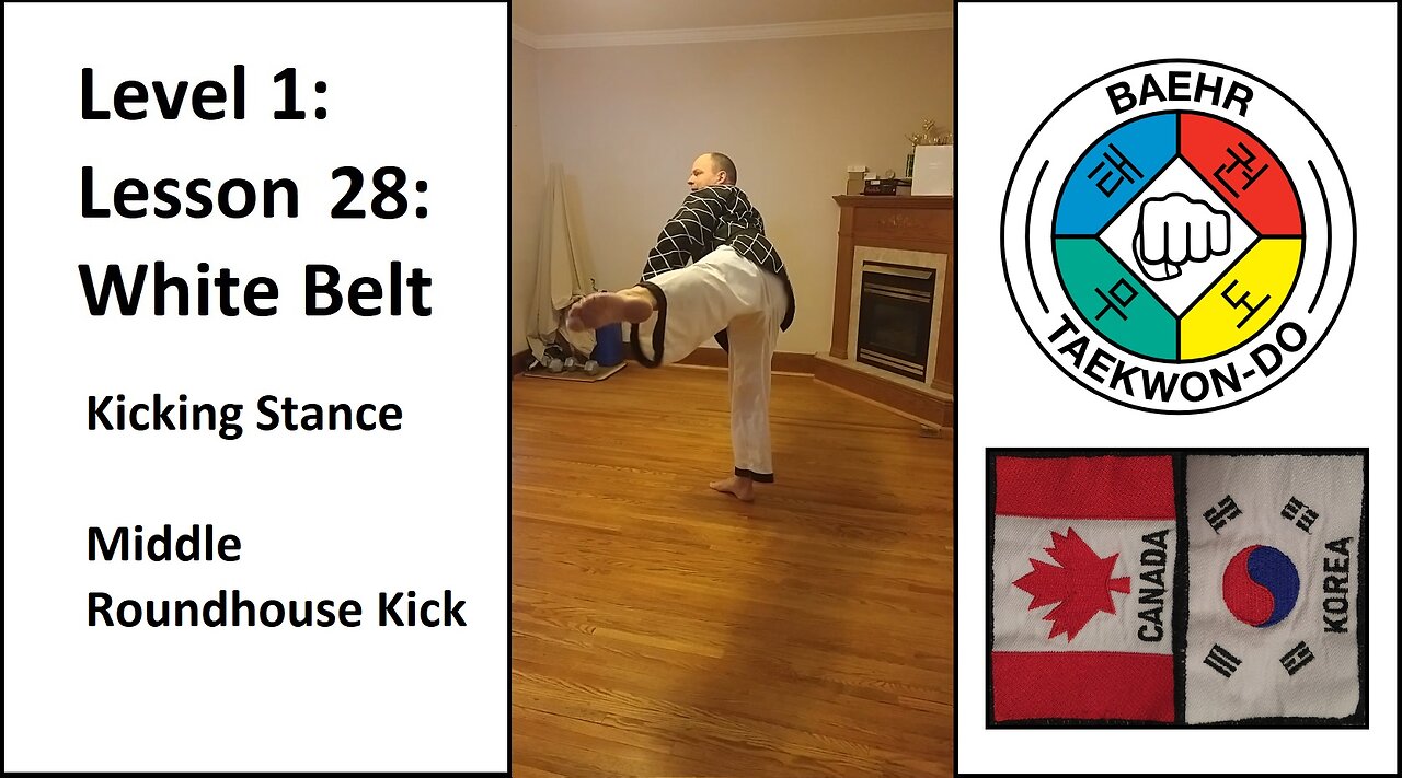 Baehr Taekwondo: 01-28: White Belt: Kicking Stance - Middle Roundhouse kick
