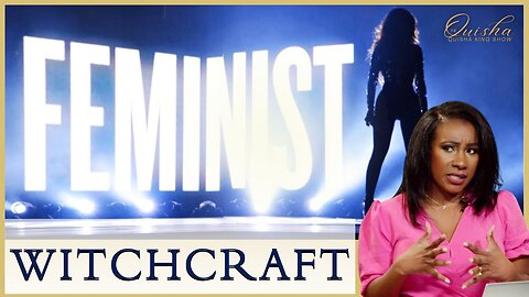 What Does Feminism Really Stand For Part 1 | The Quisha King Show