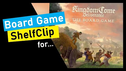 🌱ShelfClips: Kingdom Come: Deliverance (Short Board Game Preview)