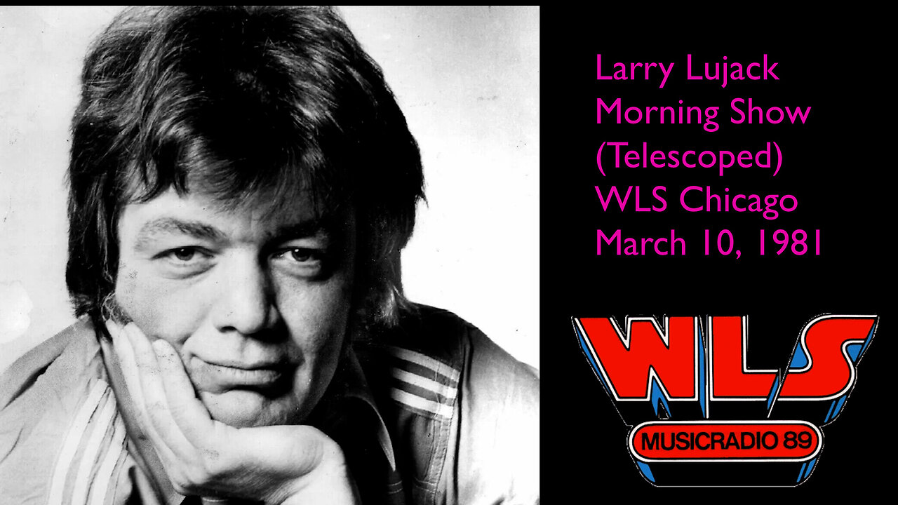 March 10, 1981 - Larry Lujack WLS Chicago Morning Show (Partial/Telescoped)